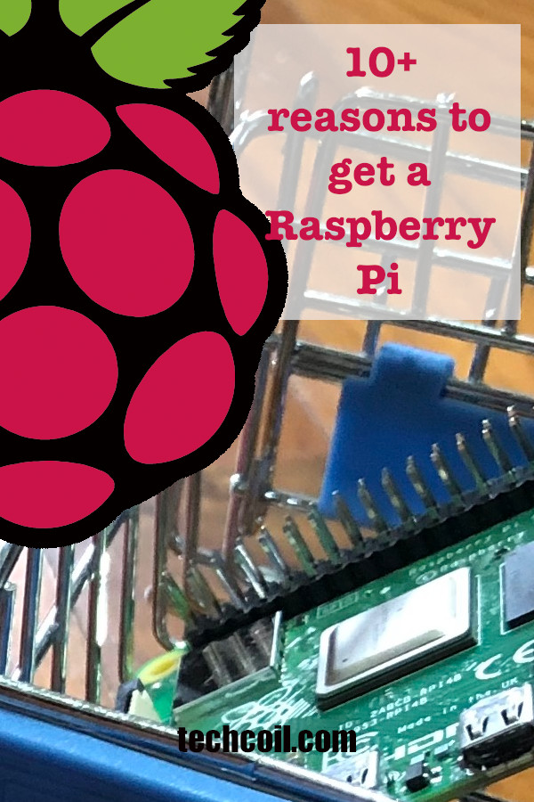 10+ reasons to get a Raspberry Pi