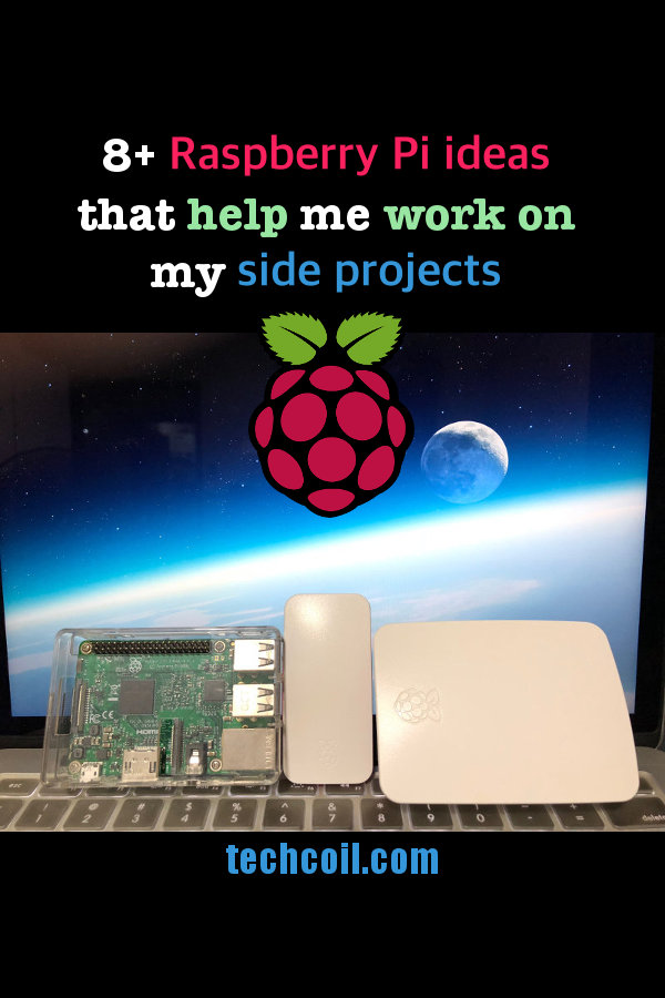8+ Raspberry Pi ideas that help me work on my side projects