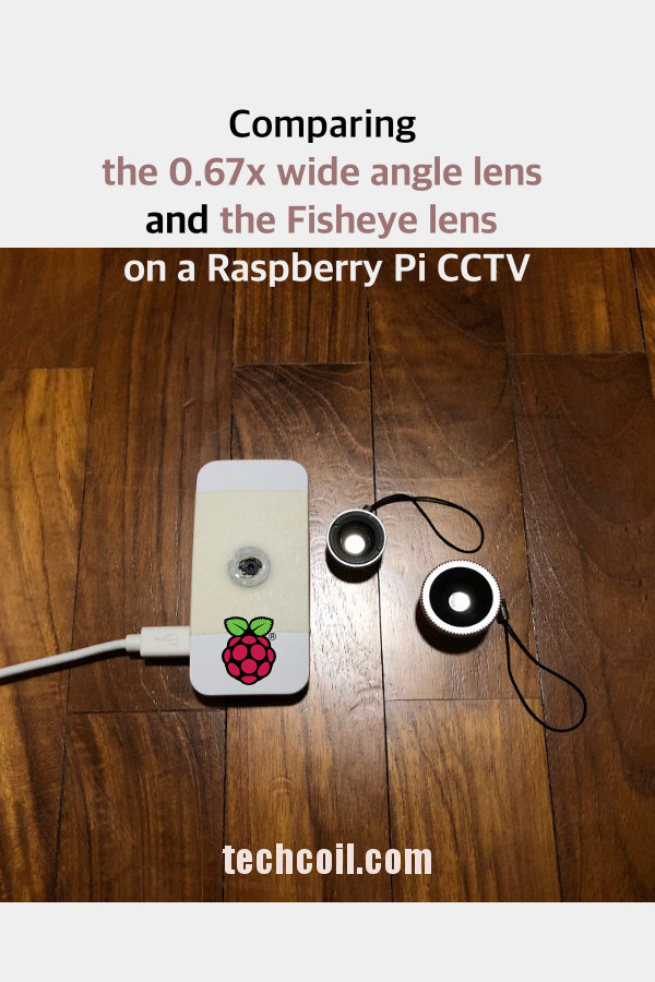 Comparing the 0.67x wide angle lens and the Fisheye lens on a Raspberry Pi CCTV
