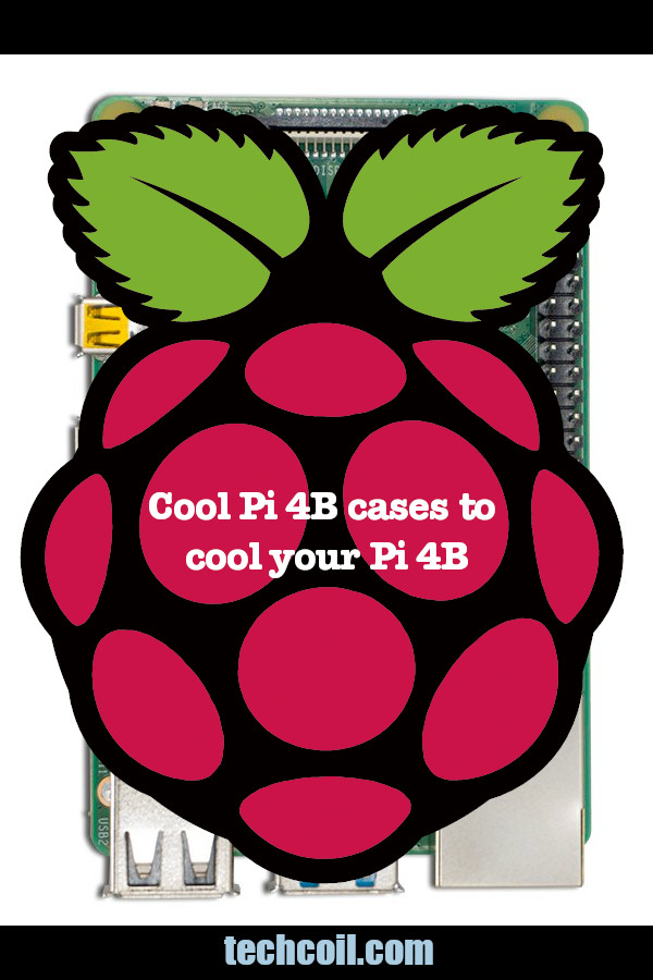 Cool Raspberry Pi 4B cases that cool your Pi 4B