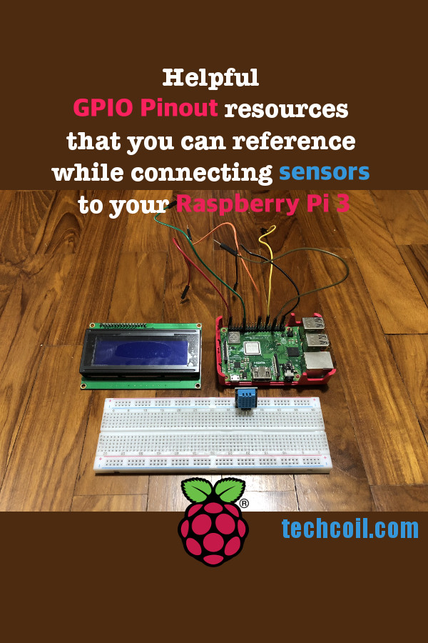 Helpful GPIO Pinout resources that you can reference while connecting sensors to your Raspberry Pi 3