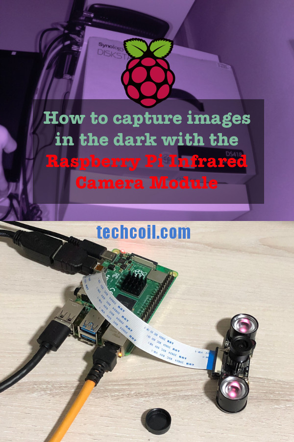 How to capture images in the dark with the Raspberry Pi Infrared Camera Module