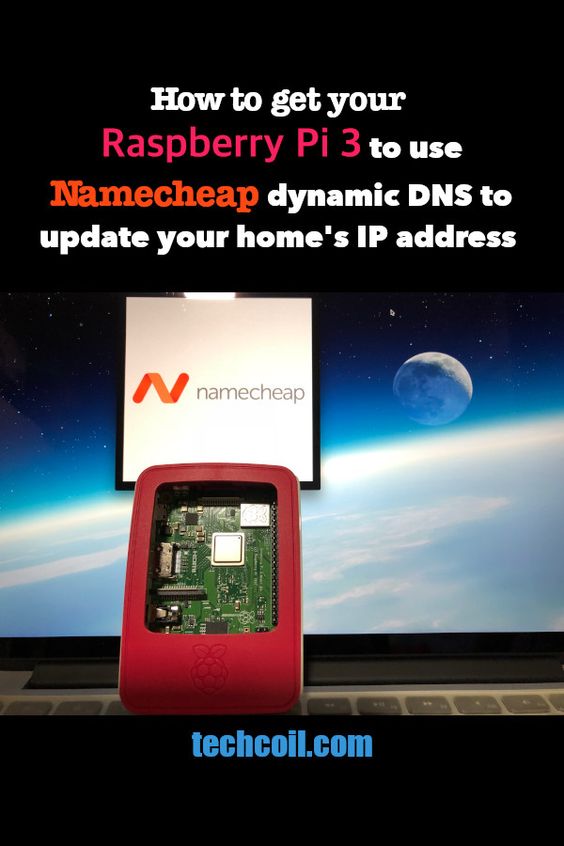 How to get your Raspberry Pi 3 to use Namecheap DNS to update your home's IP address