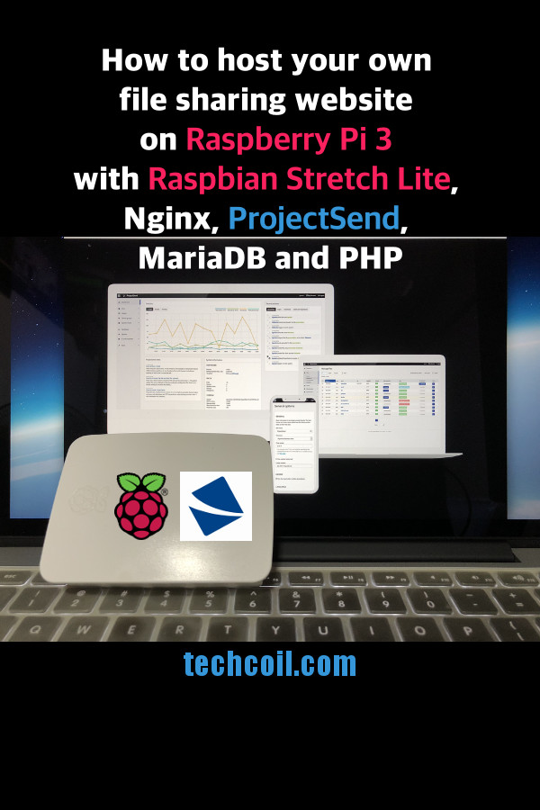 How to host your own file sharing website on Raspberry Pi 3 with Raspbian Stretch Lite, Nginx, ProjectSend, MariaDB and PHP