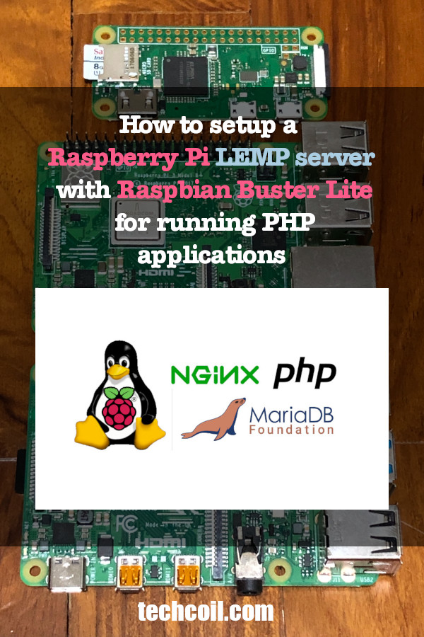 How to setup a Raspberry Pi LEMP server with Raspbian Buster Lite for running PHP applications