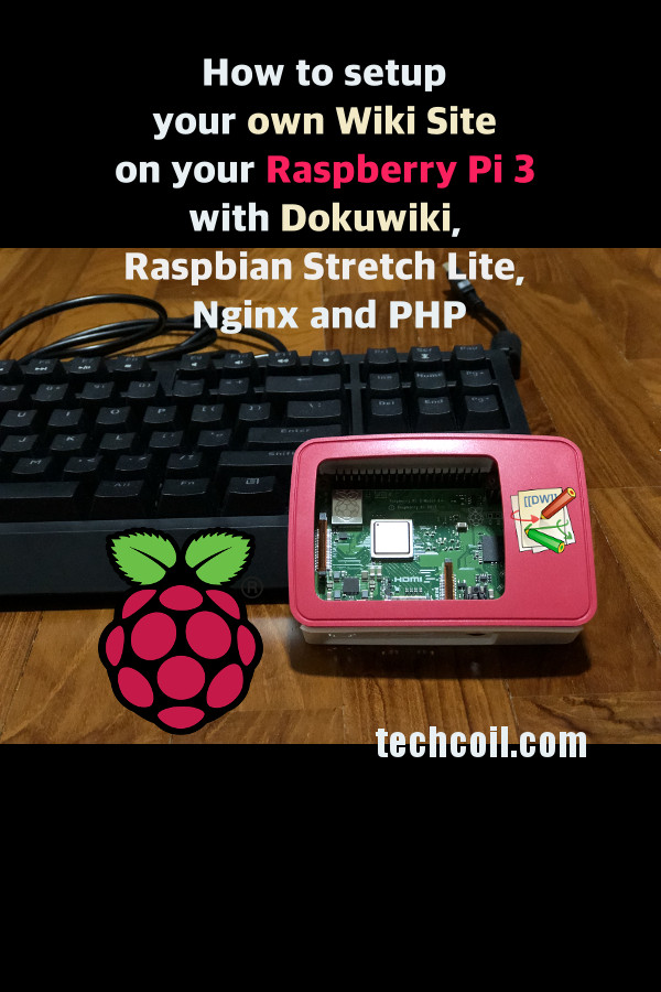 How to setup your own Wiki Site on your Raspberry Pi 3 with Raspbian Stretch Lite, Dokuwiki Nginx and PHP
