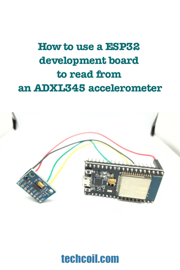 How to use a ESP32 development board to read from an ADXL345 accelerometer