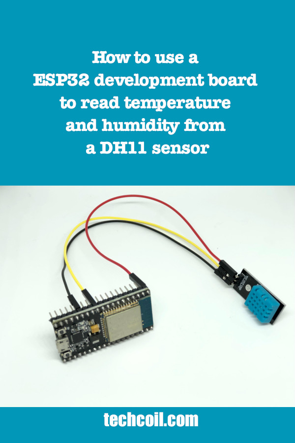 How to use a ESP32 development board to read temperature and humidity from a DH11 sensor