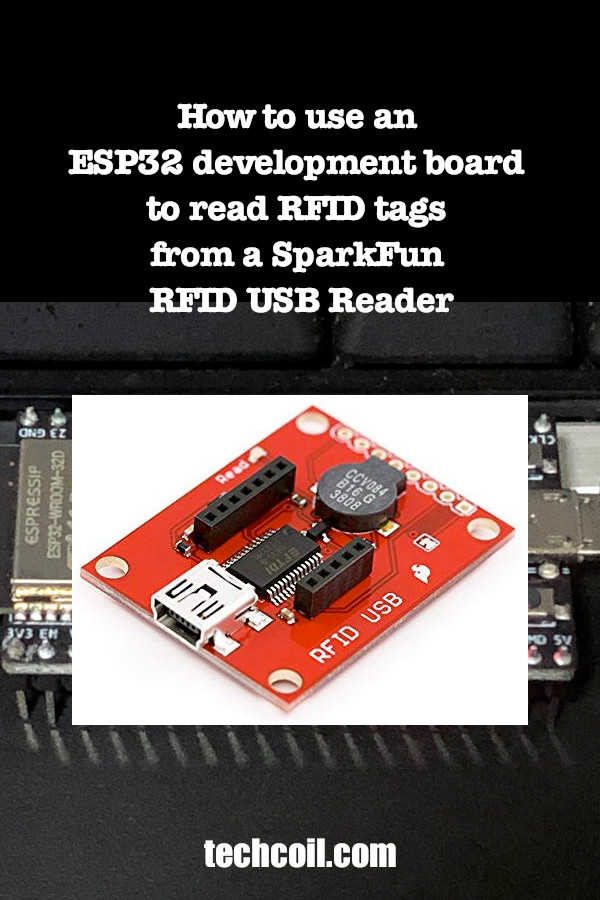 How to use an ESP32 development board to read RFID tags from a SparkFun RFID USB Reader