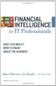 Financial Intelligence for IT Professionals: What You Really Need to Know About the Numbers