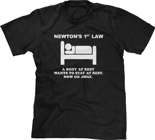 Image for Newton's 1st Law - Now Go Away T-Shirt