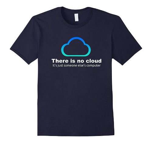 Image for Tech Humor There is no cloud ..just someone else's computer